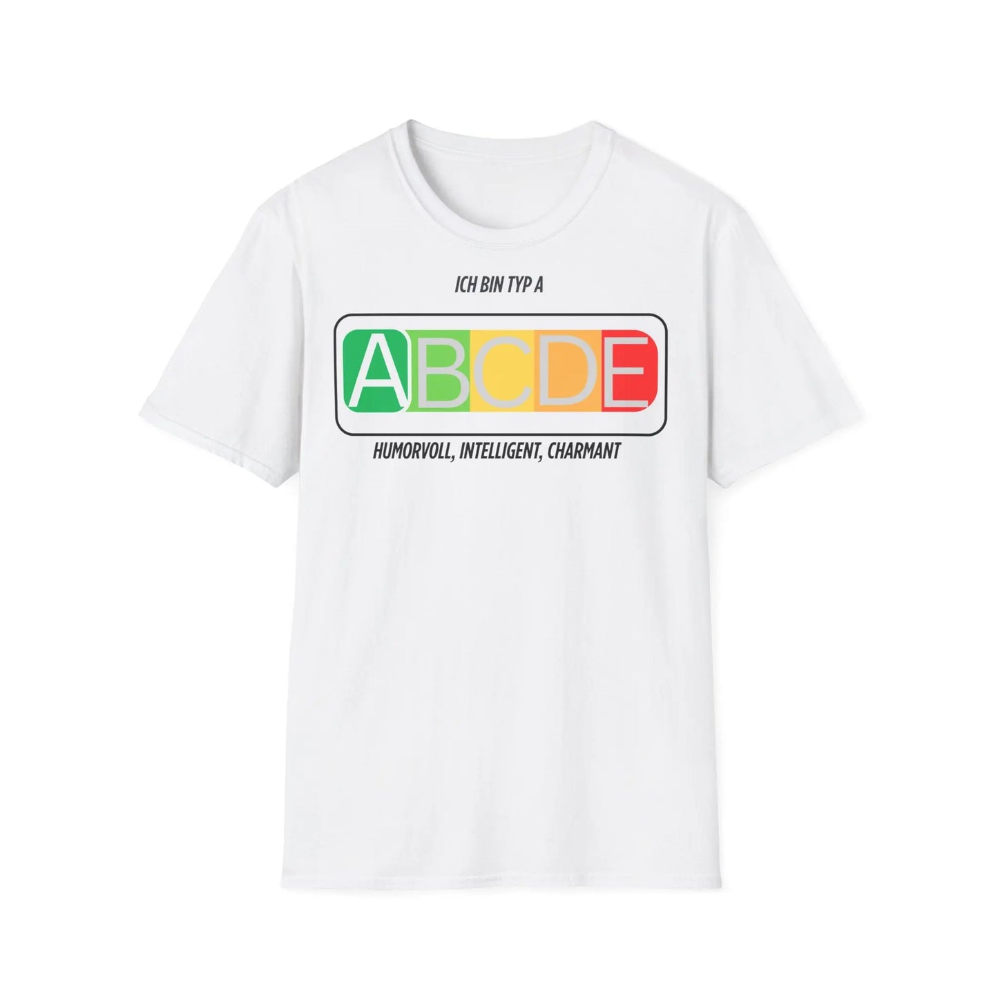 Unisex Ich bin Typ A Graphic Tee - Softstyle T-Shirt for Inspirational Living - So ist Leben