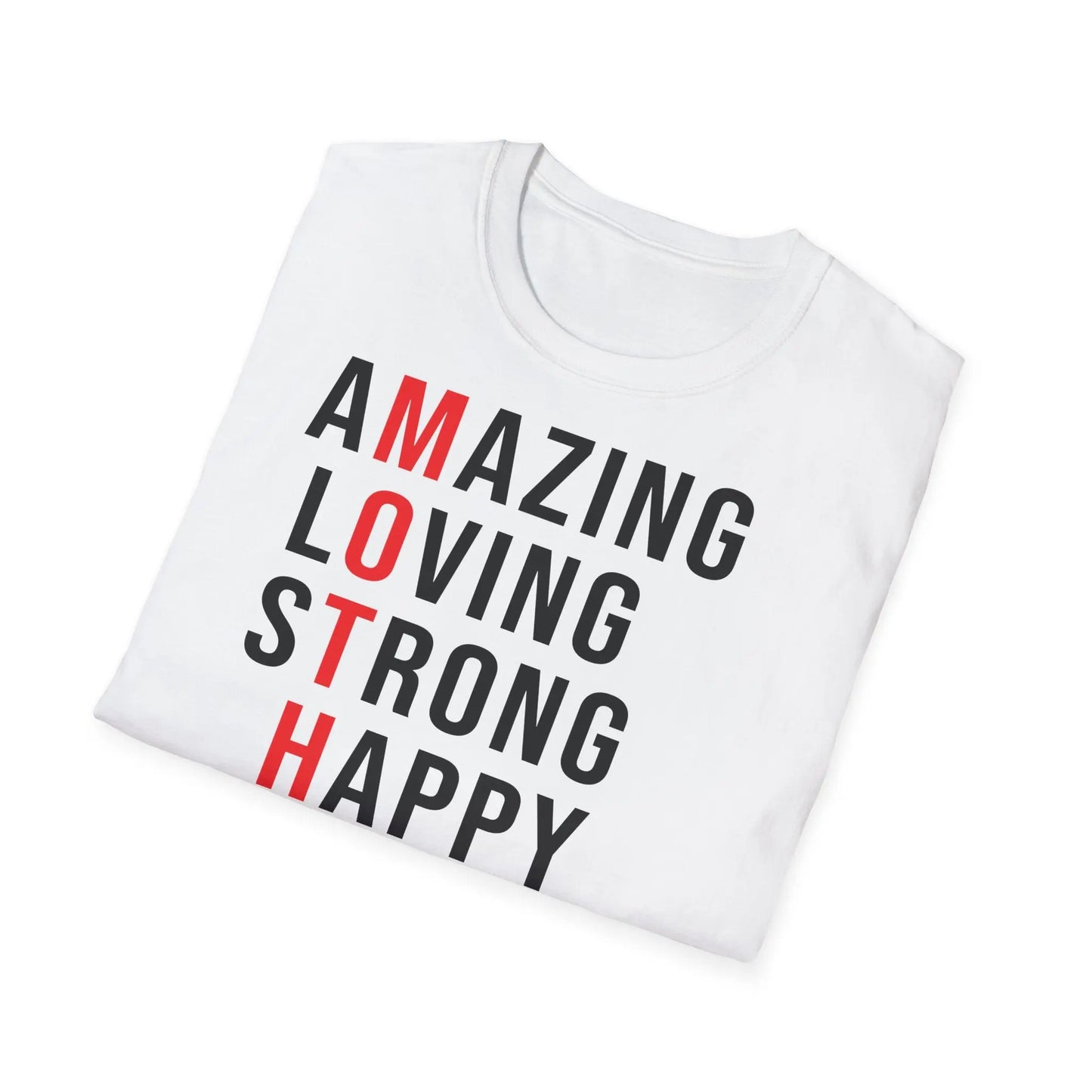 Mother's Day Unisex Softstyle T-Shirt - Amazing Loving Strong Happy Selfless Graceful - So ist Leben