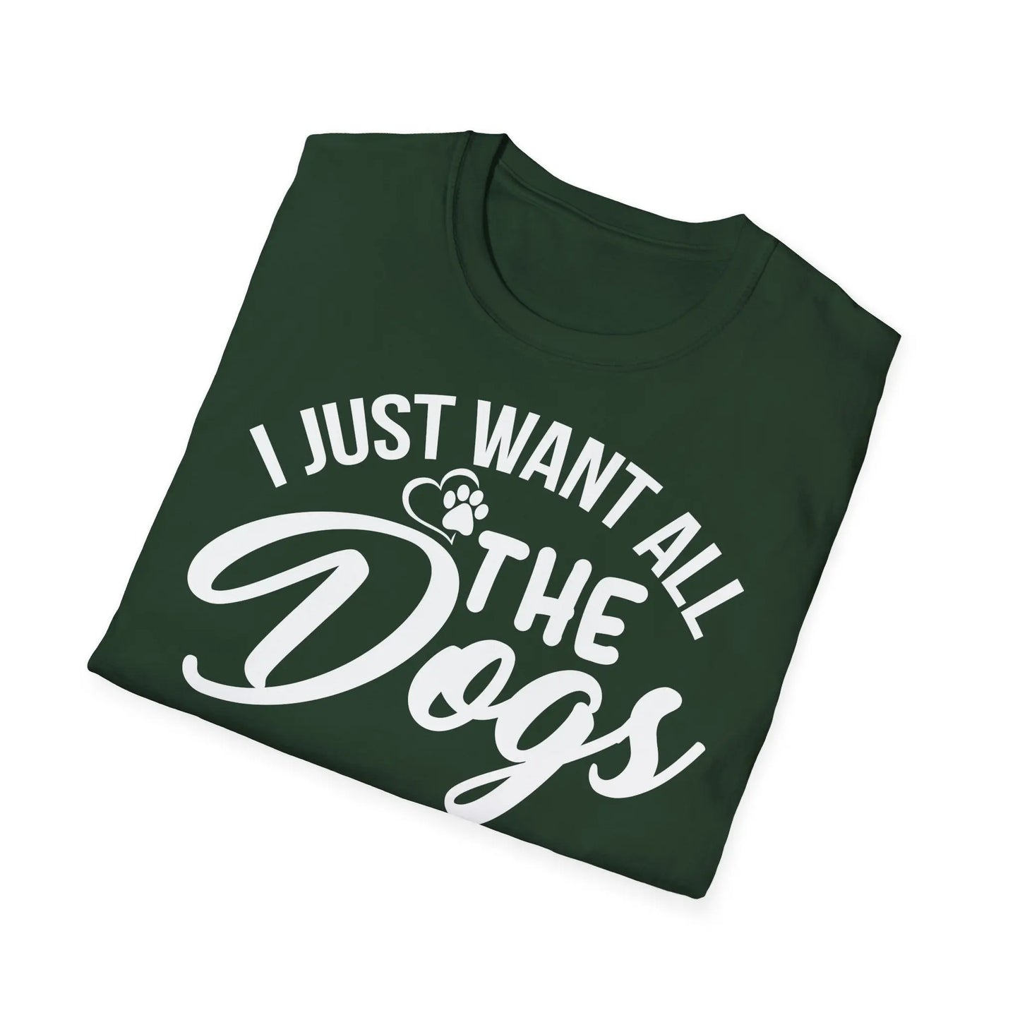 I Just Want All the Dogs Unisex Softstyle T-Shirt – Perfect for Dog Lovers - So ist Leben