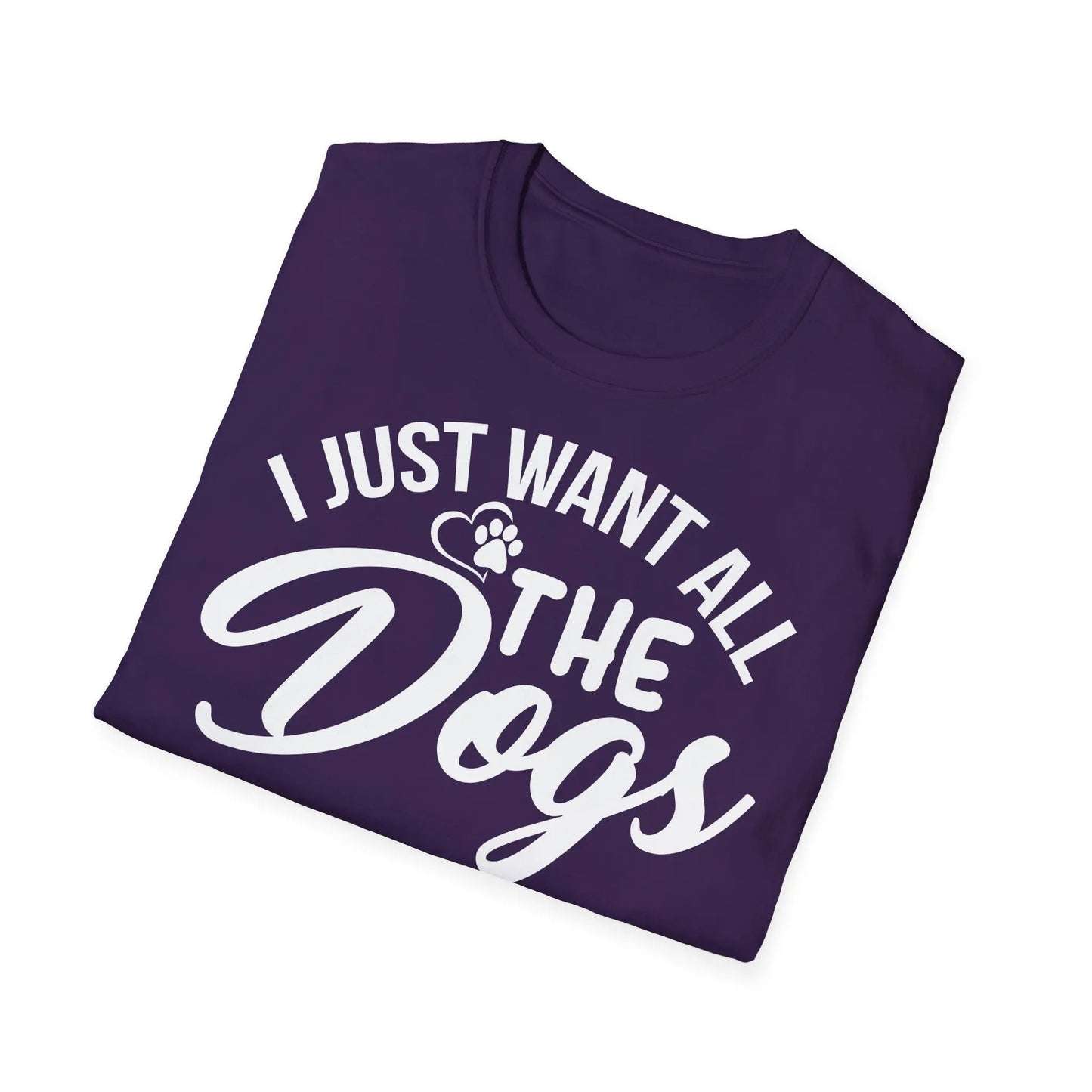 I Just Want All the Dogs Unisex Softstyle T-Shirt – Perfect for Dog Lovers - So ist Leben