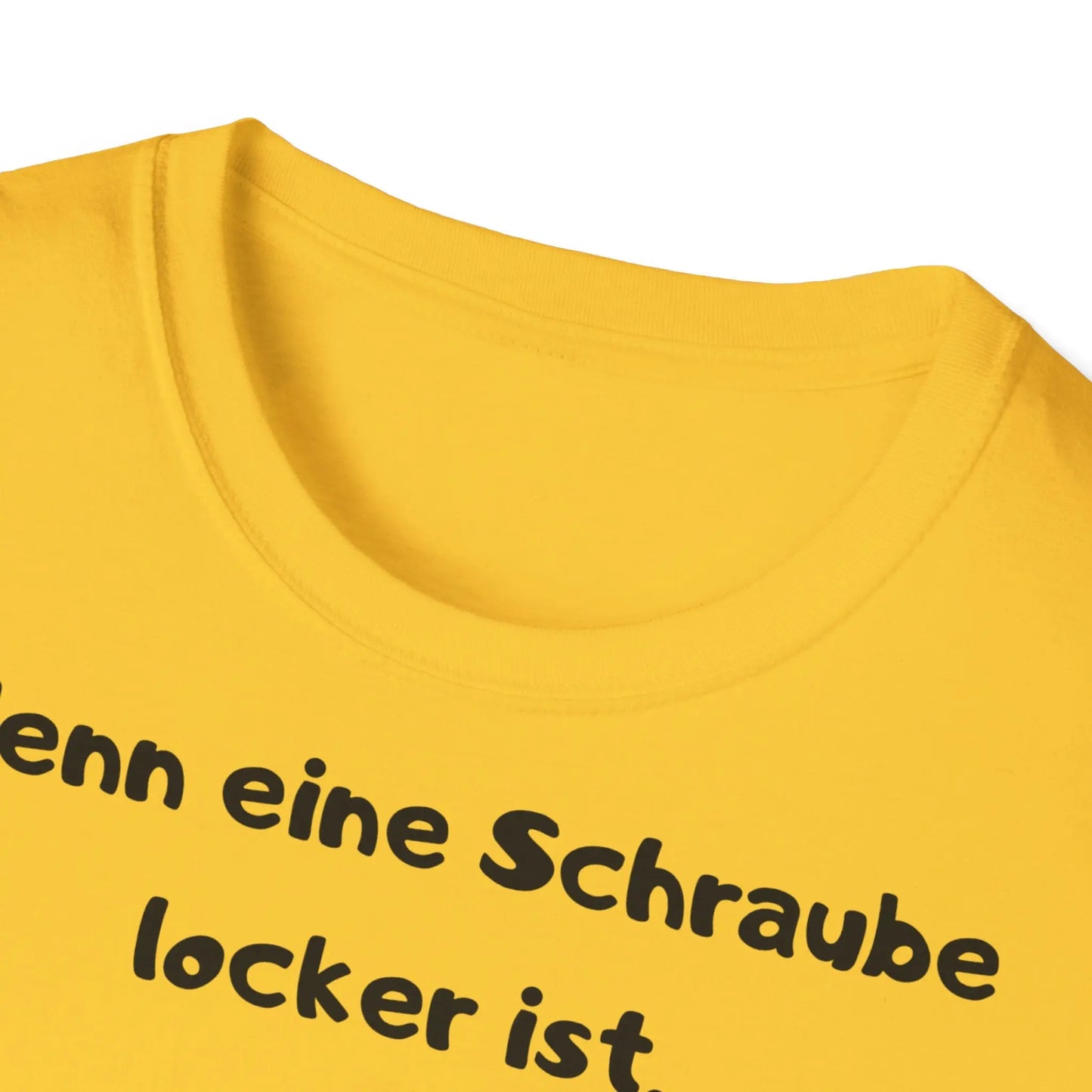 Wenn eine Schraube locker ist, hat das Leben etwas Spiel | Unisex Softstyle Tee - So ist Leben