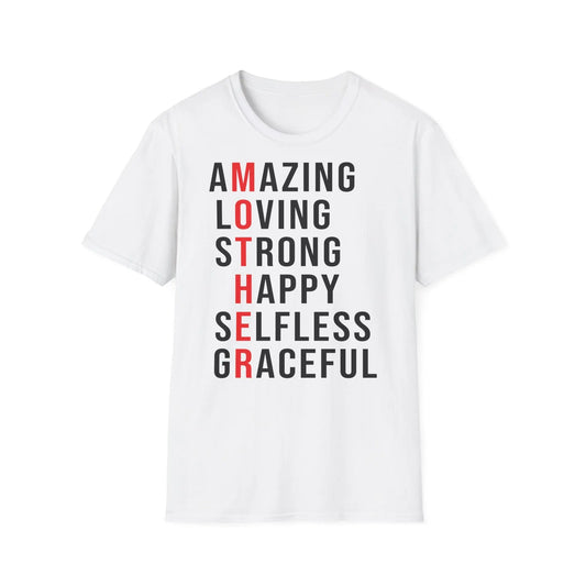 Mother's Day Unisex Softstyle T-Shirt - Amazing Loving Strong Happy Selfless Graceful - So ist Leben