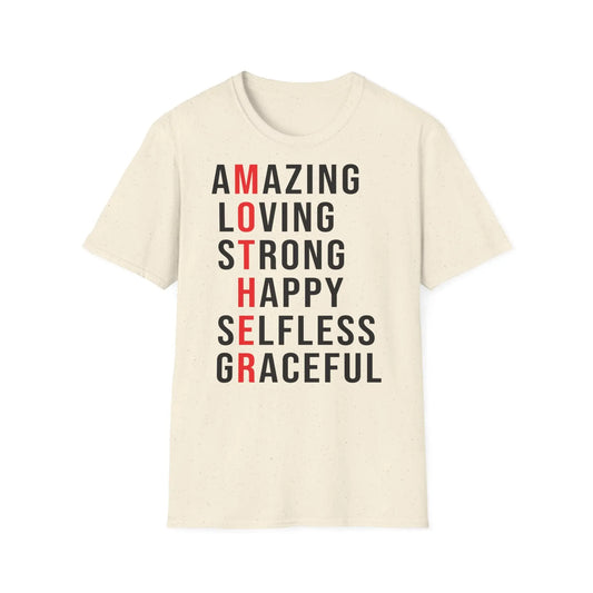 Mother's Day Unisex Softstyle T-Shirt - Amazing Loving Strong Happy Selfless Graceful - So ist Leben