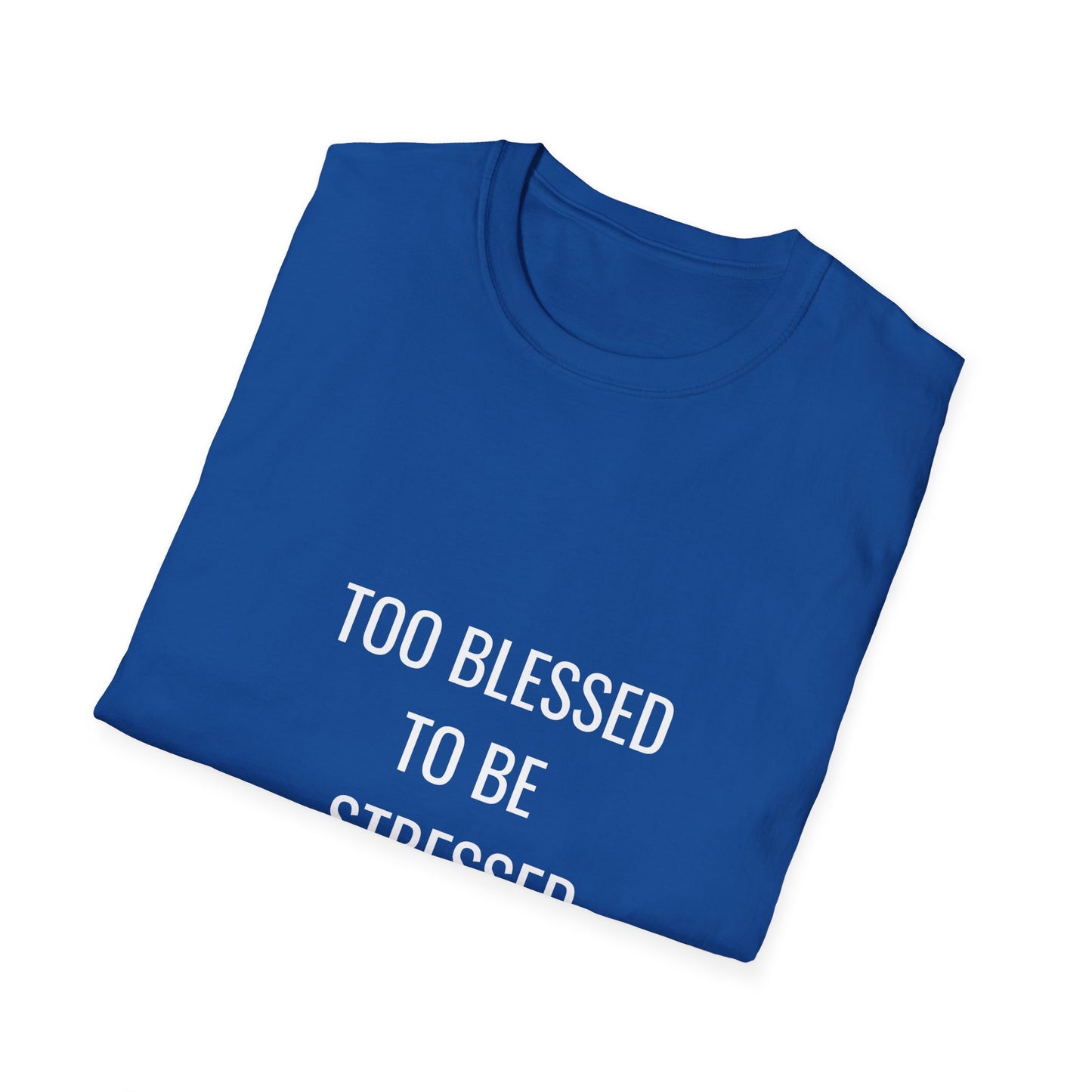 too blessed to be stressed T‑Shirt aus Baumwolle Printify
