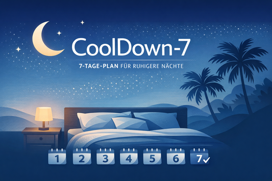 CoolDown‑7 · 7‑Tage‑Plan für ruhigere Nächte So ist Leben