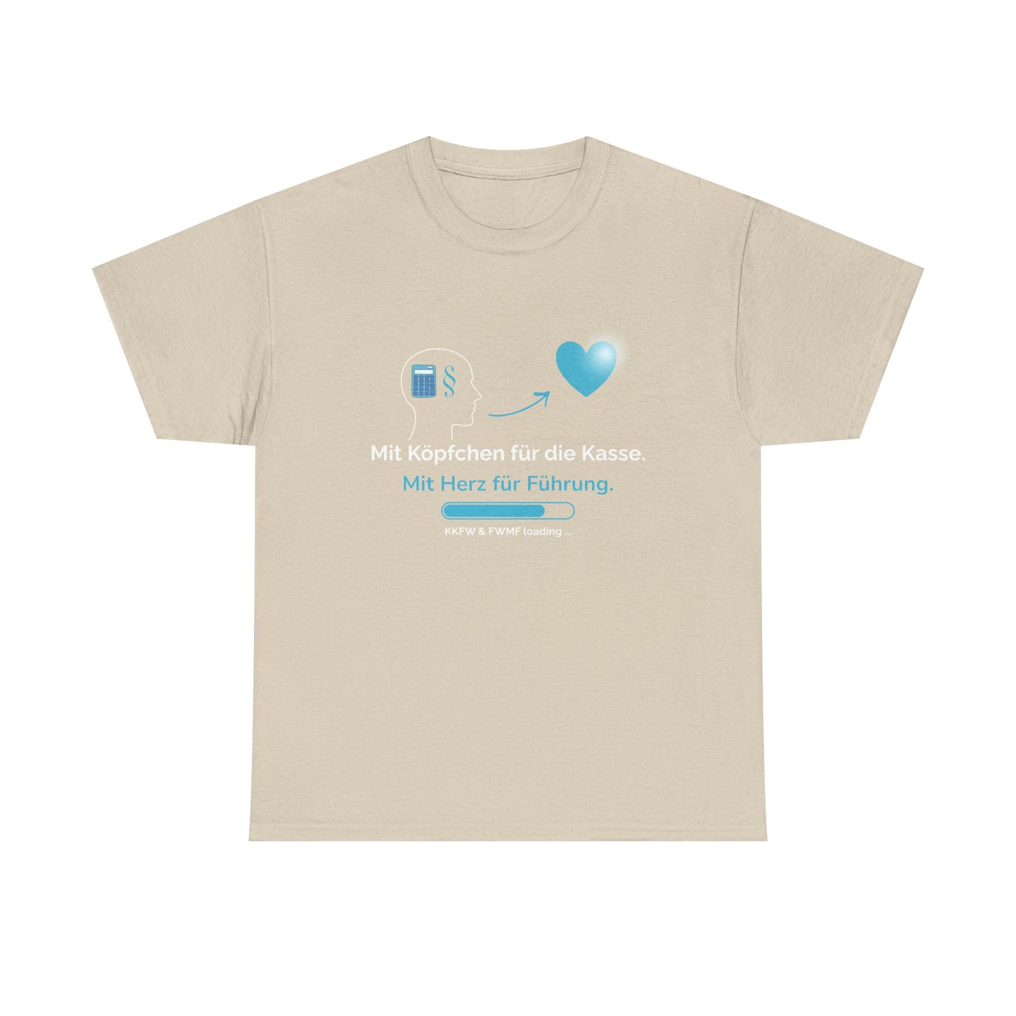 T-Shirt — „Mit Köpfchen für die Kasse. Mit Herz für Führung.“ German Leadership Statement Tee - So ist Leben