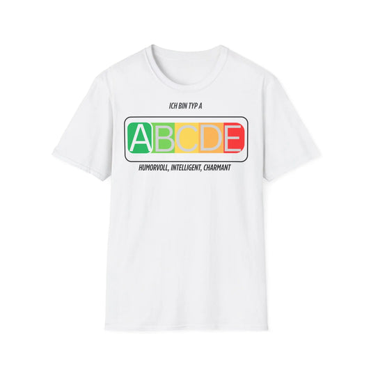 Unisex Ich bin Typ A Graphic Tee - Softstyle T-Shirt for Inspirational Living - So ist Leben