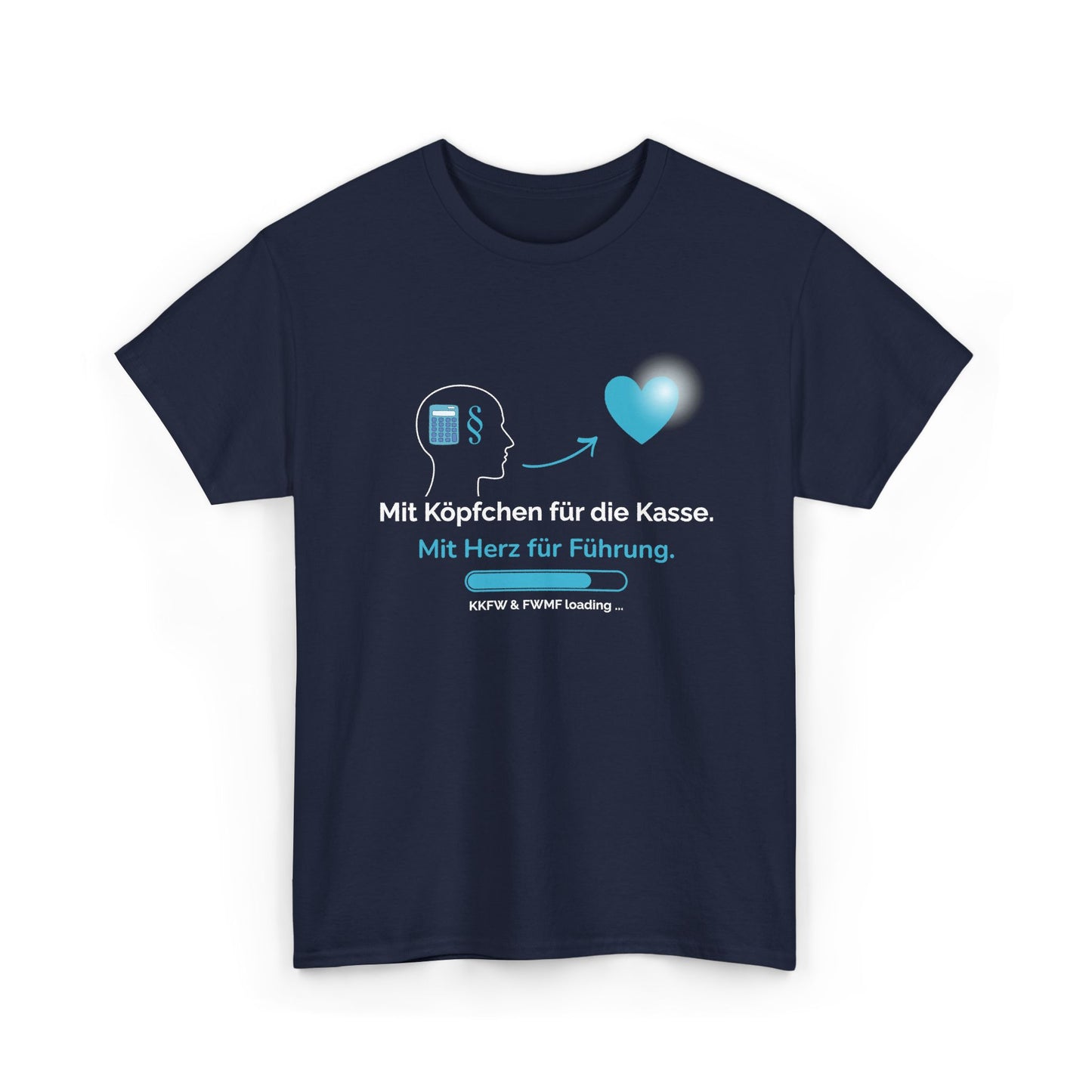T-Shirt — „Mit Köpfchen für die Kasse. Mit Herz für Führung.“ German Leadership Statement Tee - So ist Leben