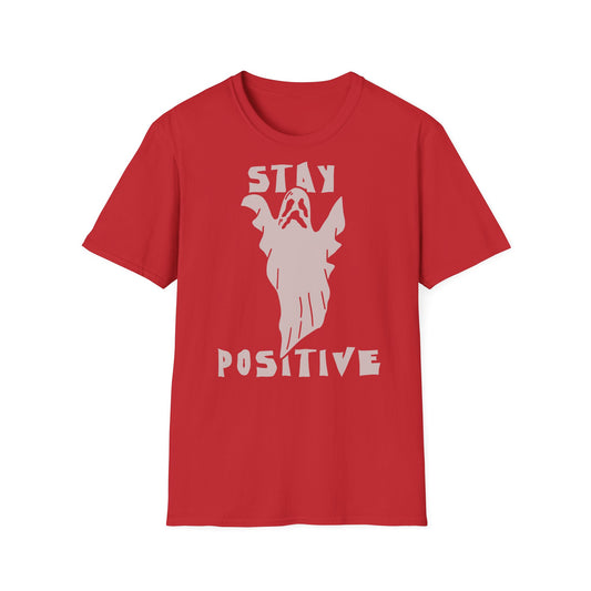 Stay Positive Unisex T-Shirt, Graphic Tee, Motivational Shirt, Casual Wear, Gifts for Friends Printify