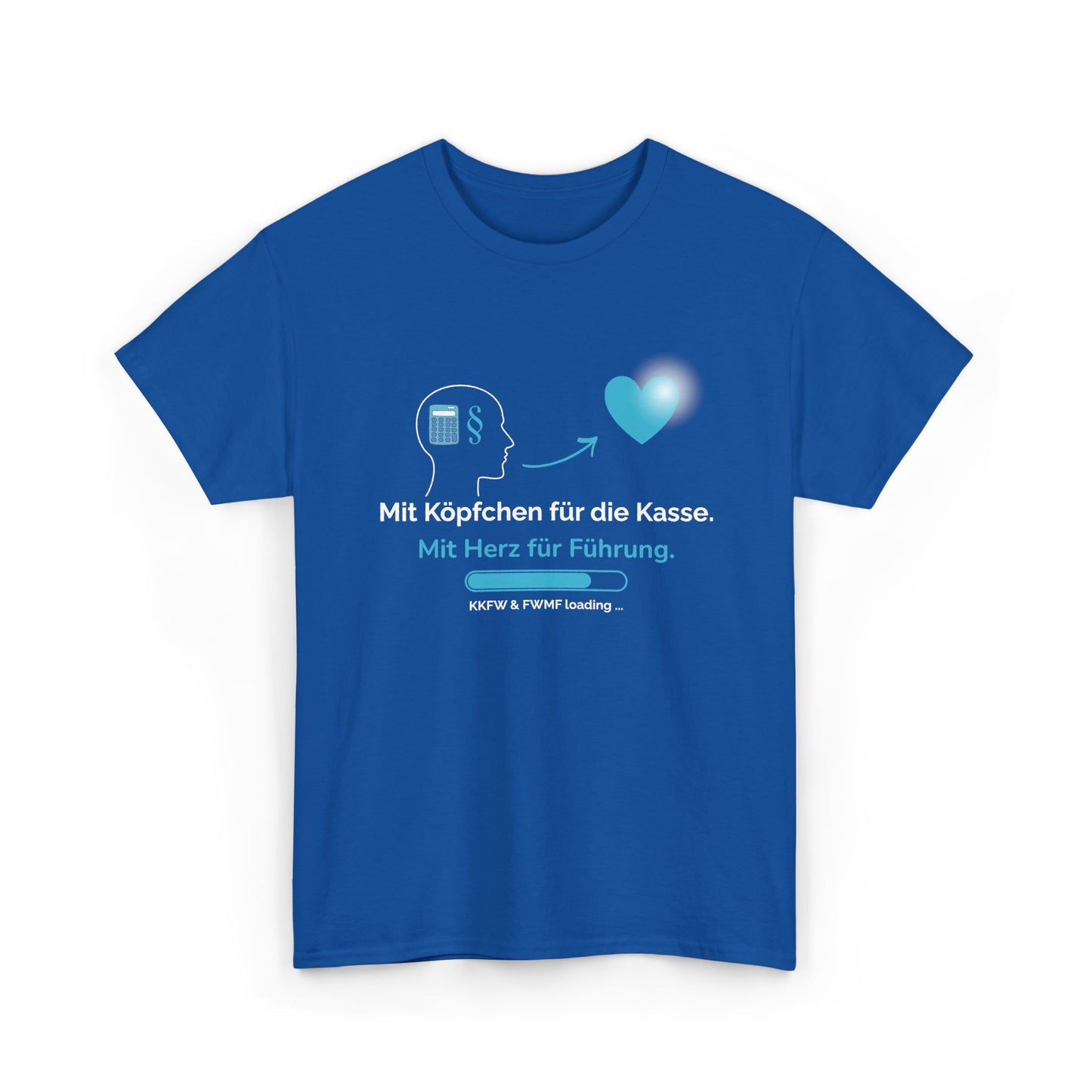 T-Shirt — „Mit Köpfchen für die Kasse. Mit Herz für Führung.“ German Leadership Statement Tee - So ist Leben