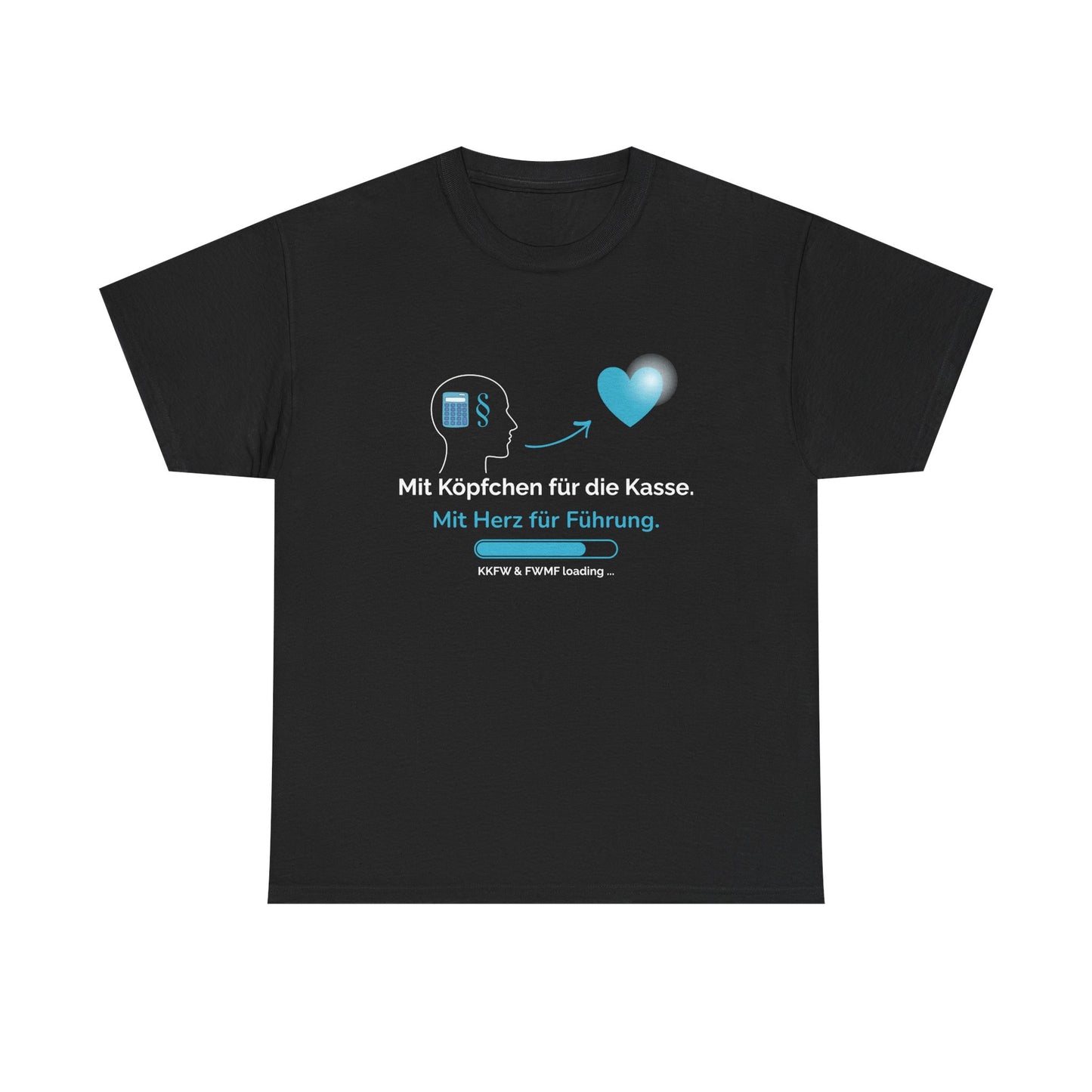 T-Shirt — „Mit Köpfchen für die Kasse. Mit Herz für Führung.“ German Leadership Statement Tee - So ist Leben