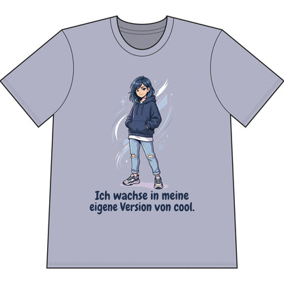 Cool Growth Tee — "Ich wachse in meine eigene Version von cool." Printify