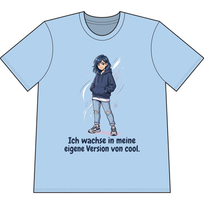 Cool Growth Tee — "Ich wachse in meine eigene Version von cool." Printify