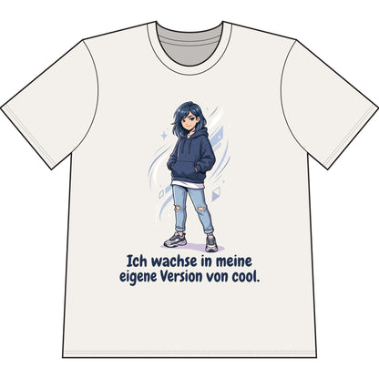 Cool Growth Tee — "Ich wachse in meine eigene Version von cool." Printify