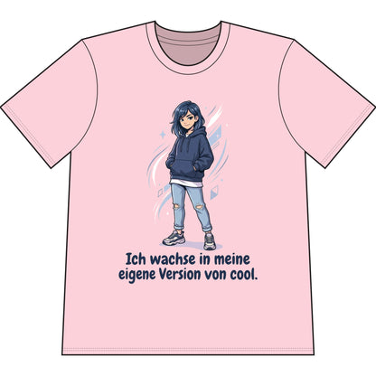 Cool Growth Tee — "Ich wachse in meine eigene Version von cool." Printify