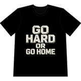 Go Hard or Go Home T‑Shirt — Motivational Gym Tee Printify