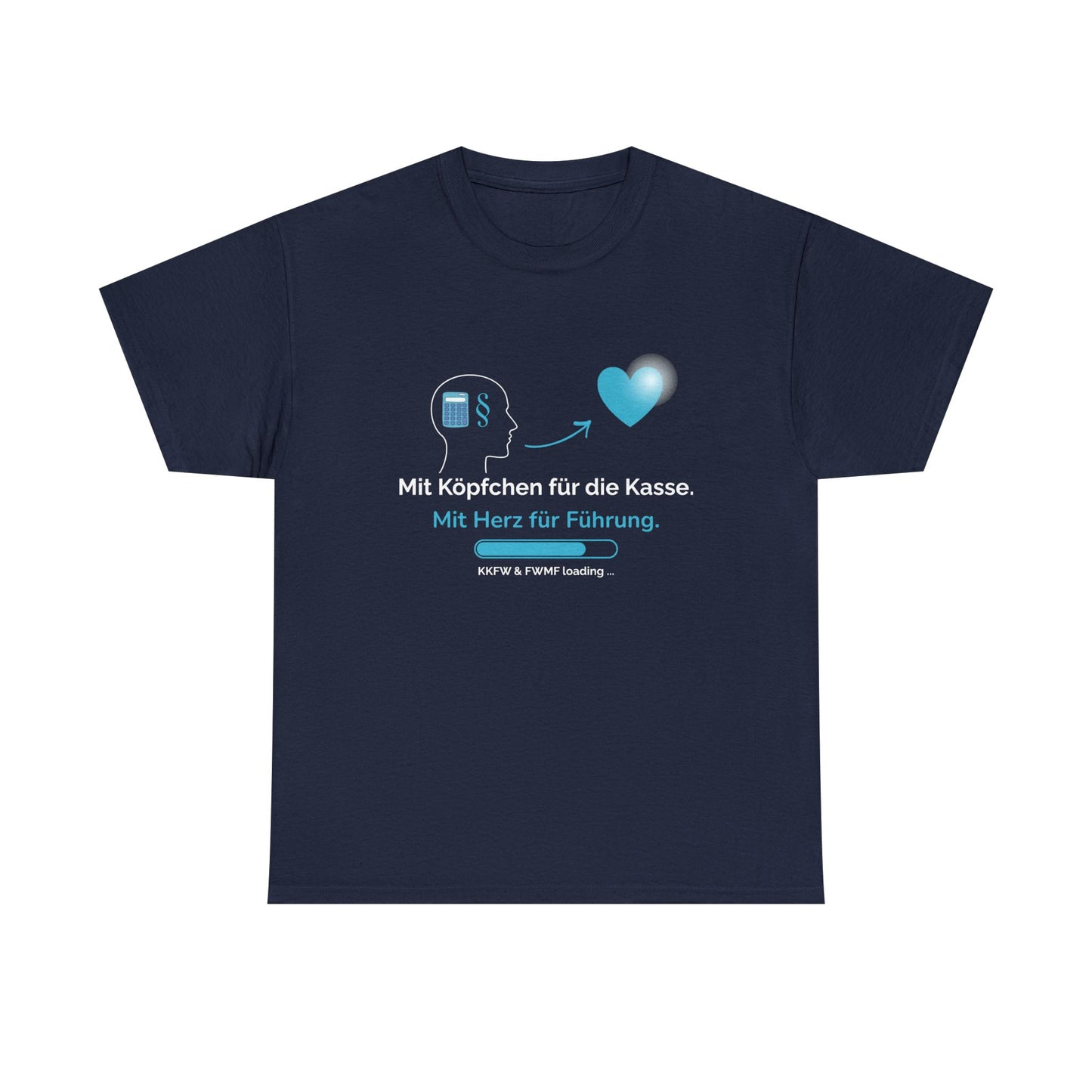 T-Shirt — „Mit Köpfchen für die Kasse. Mit Herz für Führung.“ German Leadership Statement Tee - So ist Leben