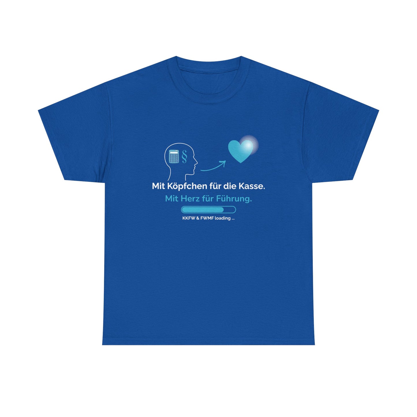 T-Shirt — „Mit Köpfchen für die Kasse. Mit Herz für Führung.“ German Leadership Statement Tee - So ist Leben